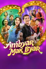 Nonton Film Ambyar Mak Byar (2025) FULL Movie HD