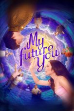 Nonton My Future You (2024) Full Movie Watch Online Free